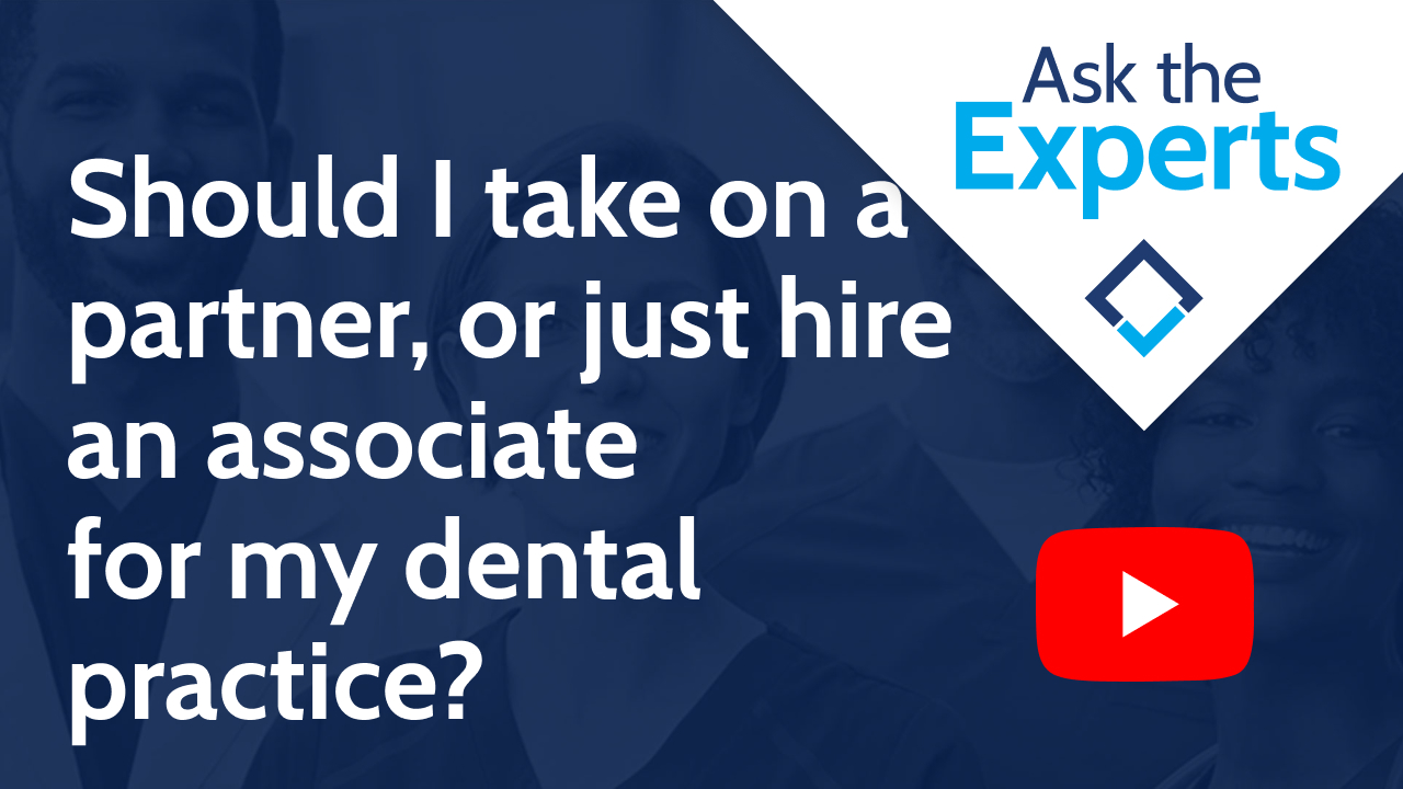 Should I take on a partner, or just hire an associate for my dental practice?